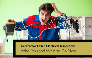 Contractor Failed Electrical Inspection_ Who Pays and What to Do Next