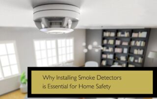 Why Installing Smoke Detectors is Essential for Home Safety