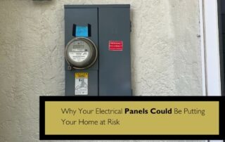 Why Your Electrical Panels Could Be Putting Your Home at Risk