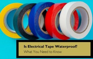 Is Electrical Tape Waterproof? What You Need to Know