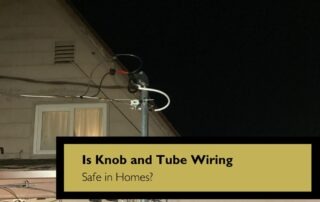 Is Knob and Tube Wiring Safe in Homes?