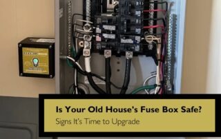 Is Your Old House's Fuse Box Safe? Signs It’s Time to Upgrade